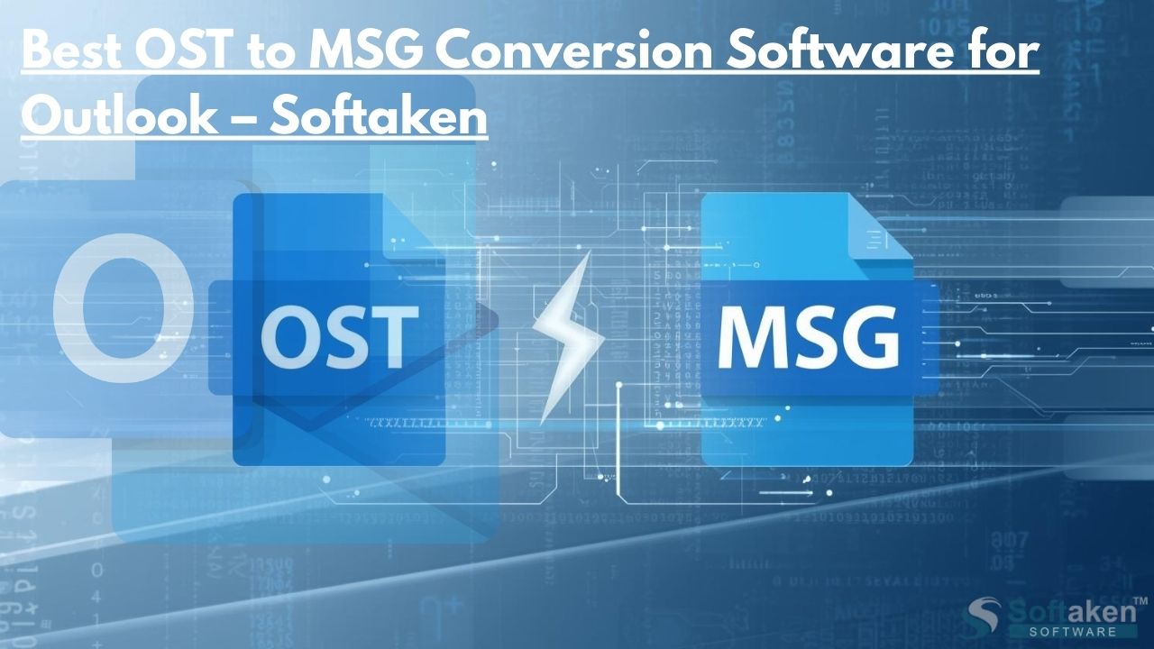 Best OST to MSG Conversion Software for Outlook – Softaken