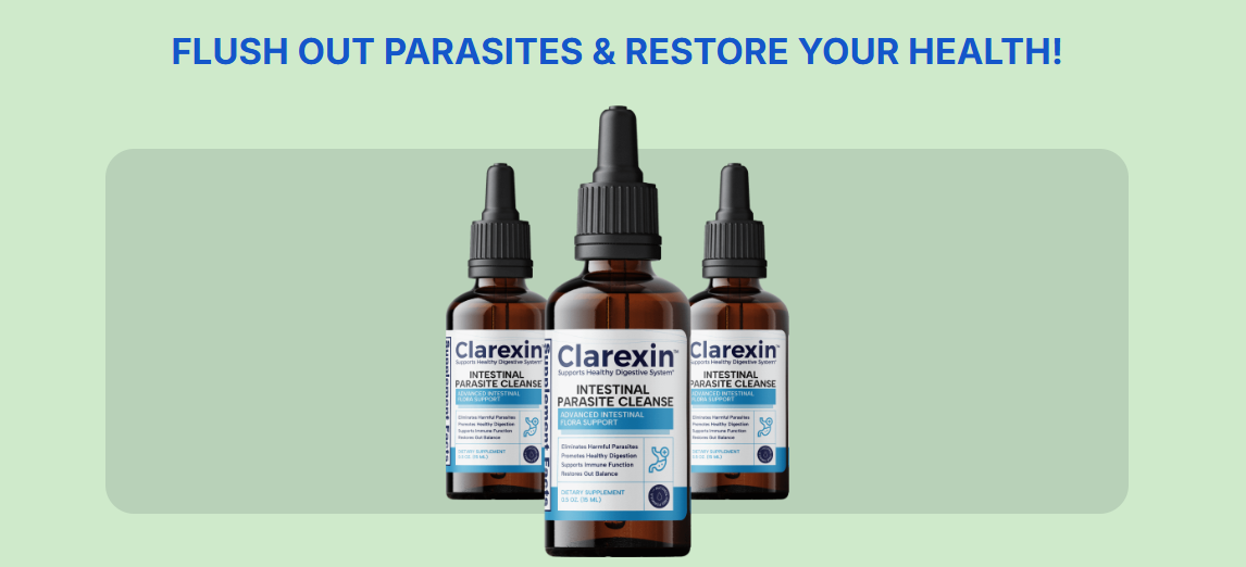 Clarexin Intestinal Parasite Cleanse Benefits – Supporting Digestive Wellness Daily