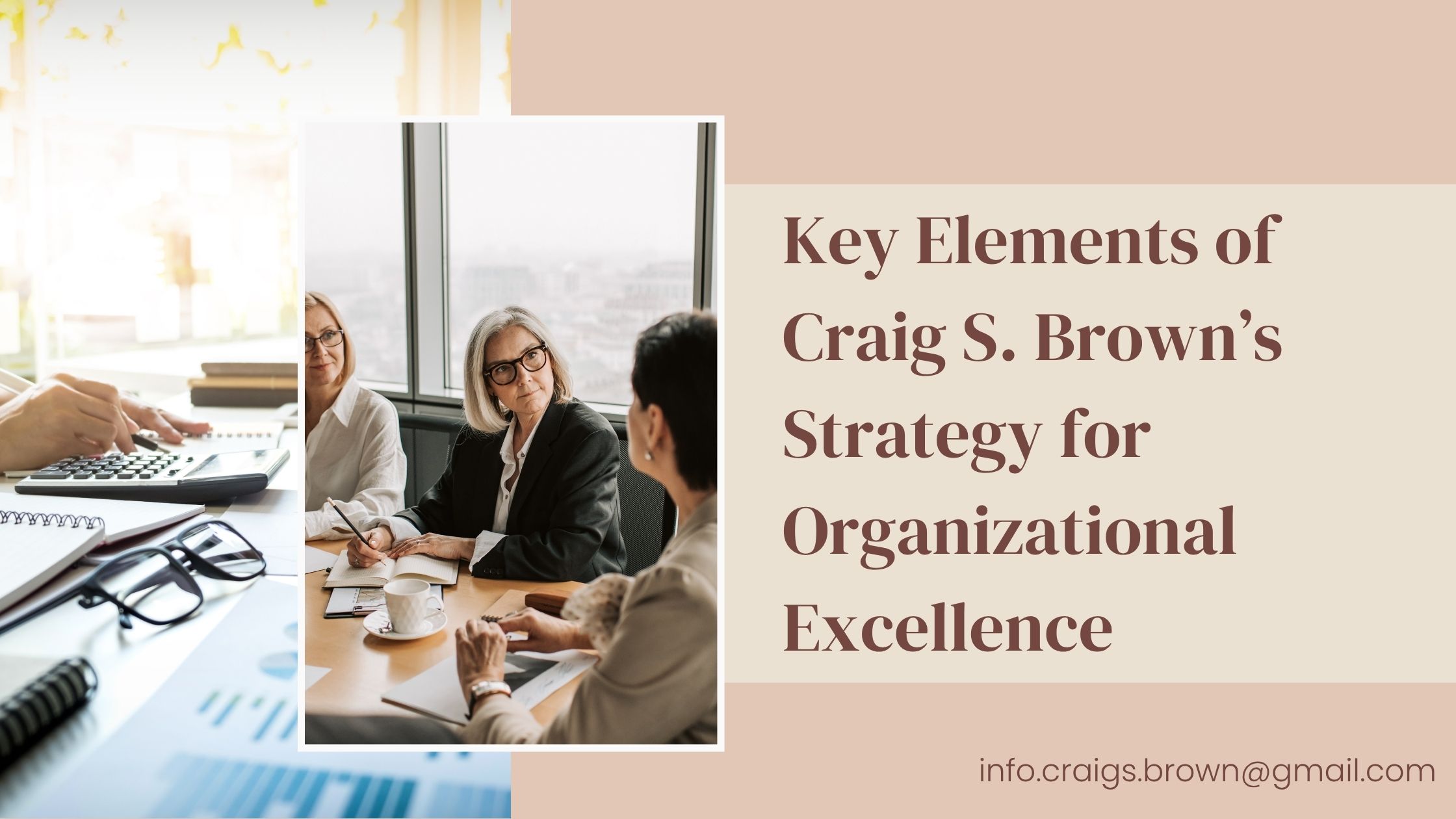 Key Elements of Craig S. Brown’s Strategy for Organizational Excellence