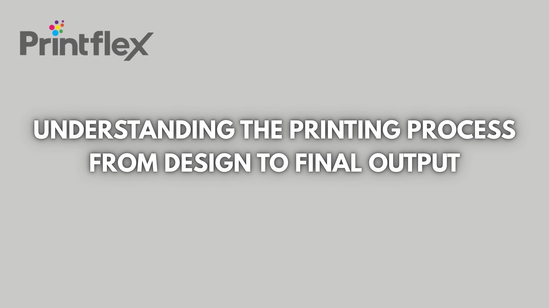 Understanding the Printing Process From Design to Final Output