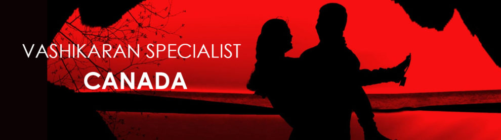 Vashikaran Specialist In Canada
