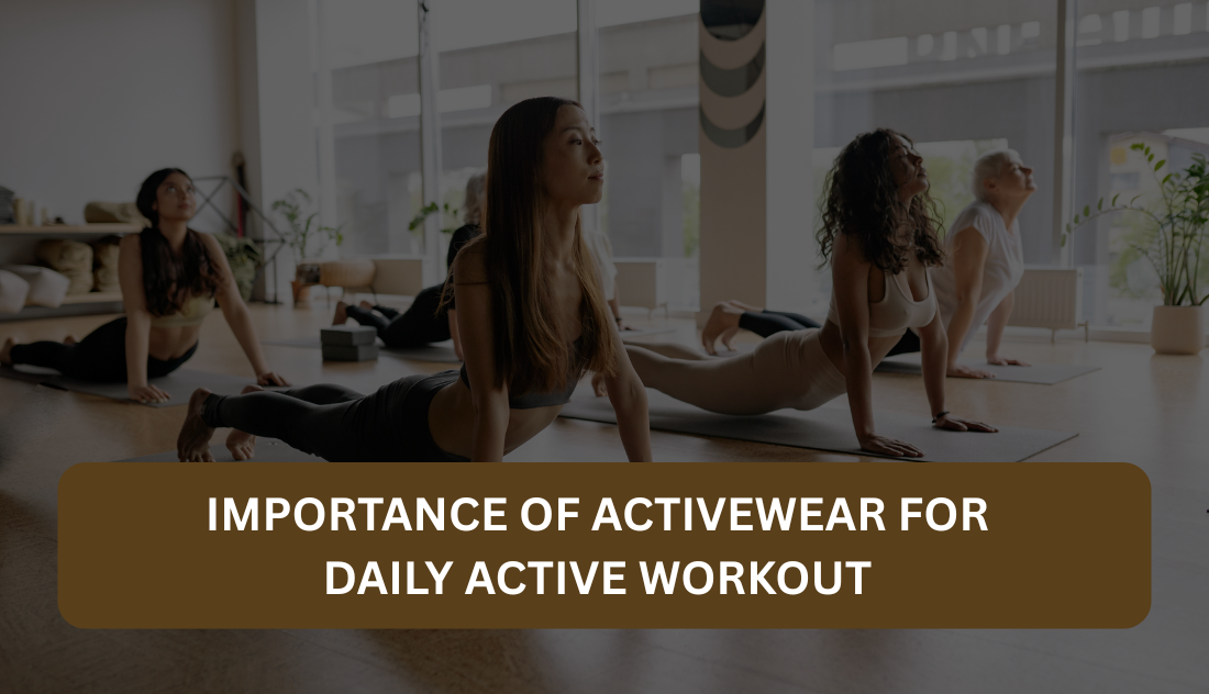 Importance of Activewear for Daily Active Workout