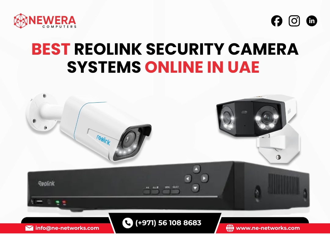 Secure Your Home and Business with Reolink CCTV Cameras in UAE | Newera Computers
