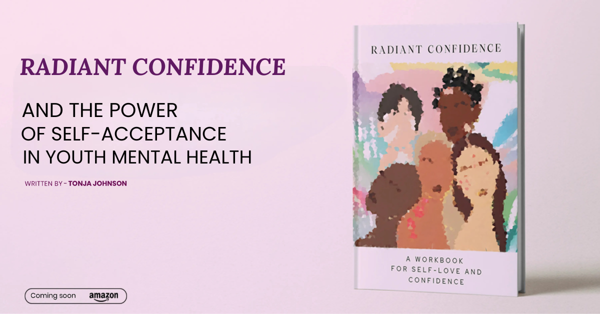 Radiant Confidence and the Power of Self-Acceptance in Youth Mental Health