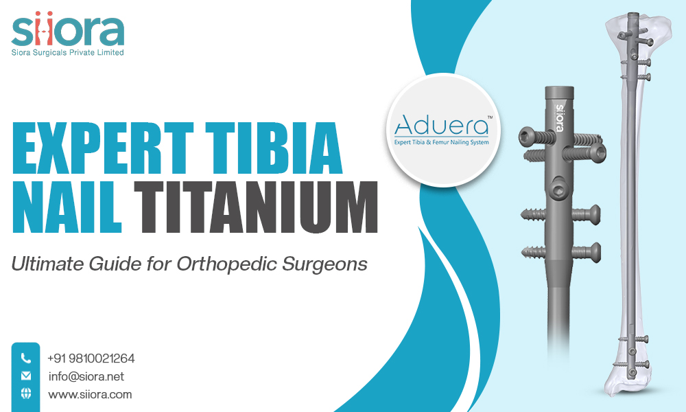 ADUERA Expert Tibia Nail Titanium: Ultimate Guide for Orthopedic Surgeons