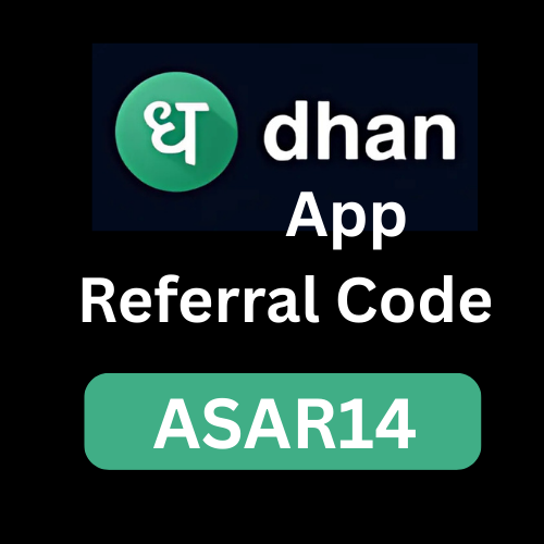 Dhan App Referral Code 2026 "ASAR14" – Get ₹500 Bonus on Signup