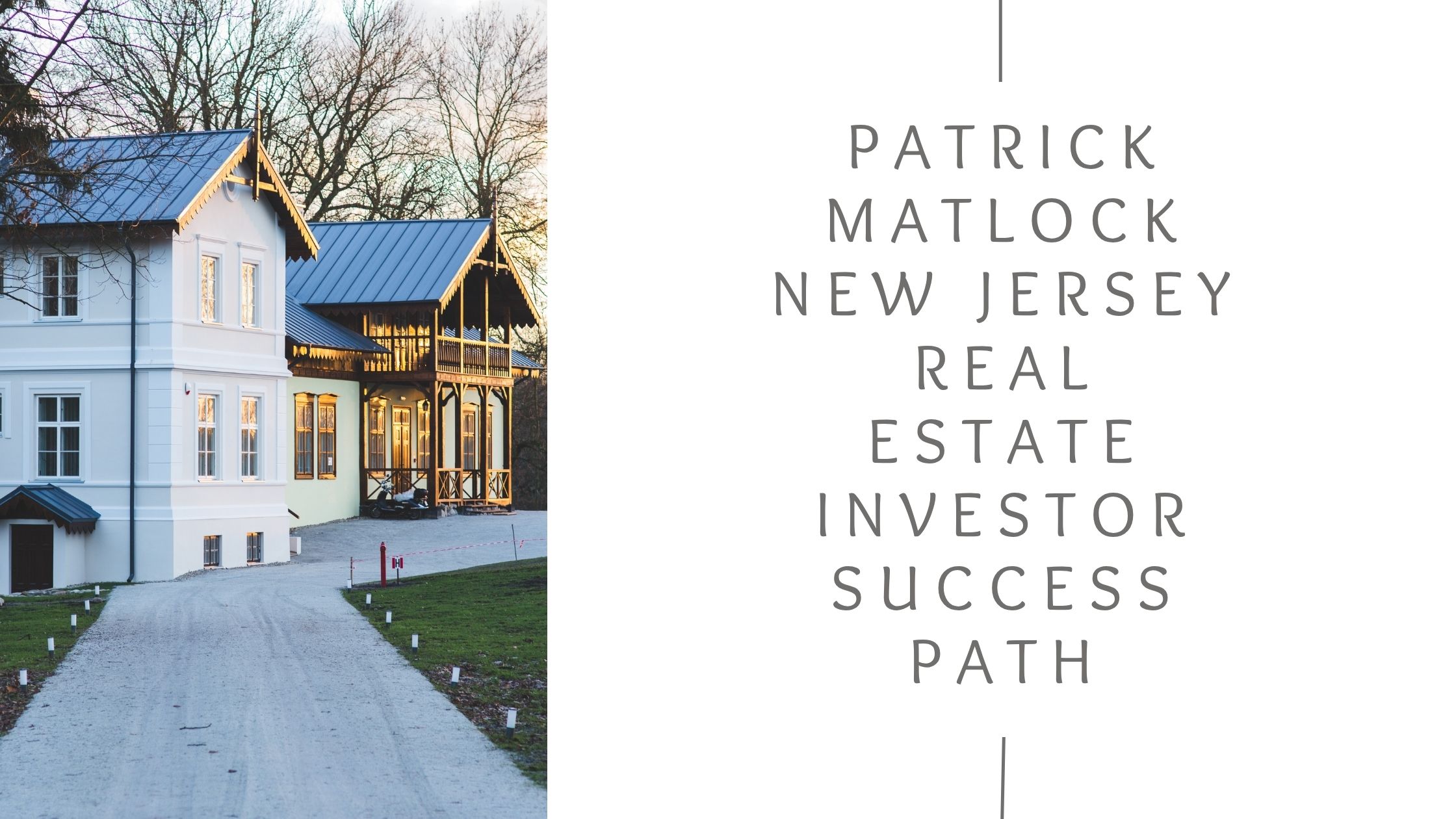 Patrick Matlock New Jersey Real Estate Investor Success Path