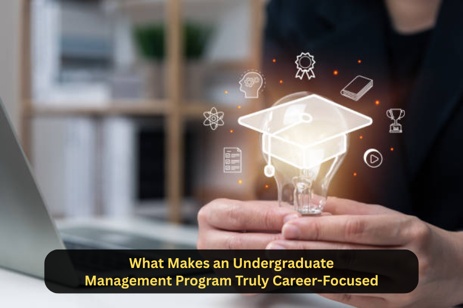 What Makes an Undergraduate Management Program Truly Career-Focused