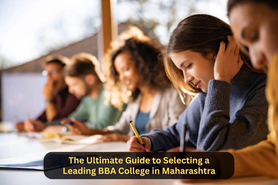 The Ultimate Guide to Selecting a Leading BBA College in Maharashtra