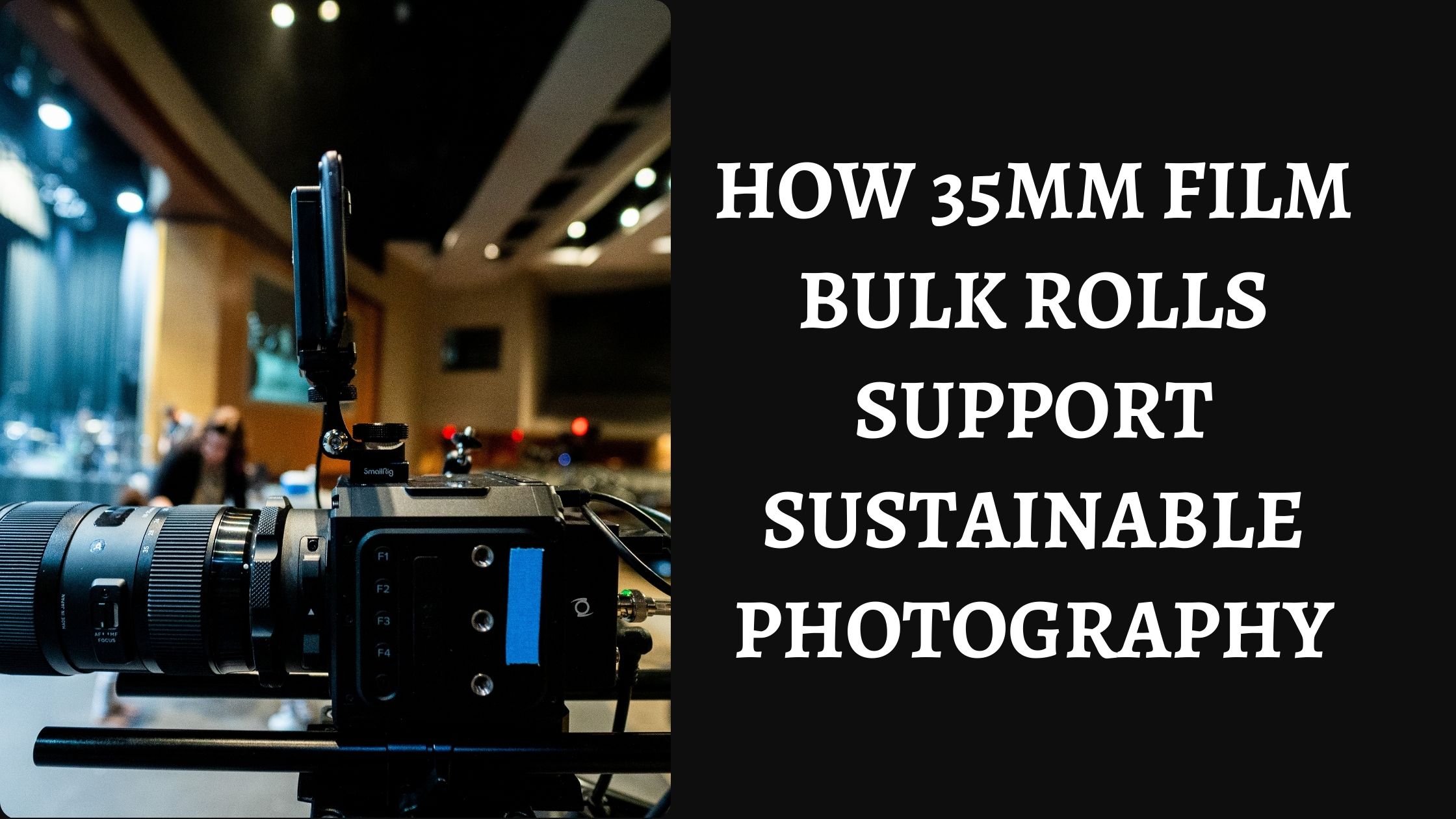How 35mm Film Bulk Rolls Support Sustainable Photography