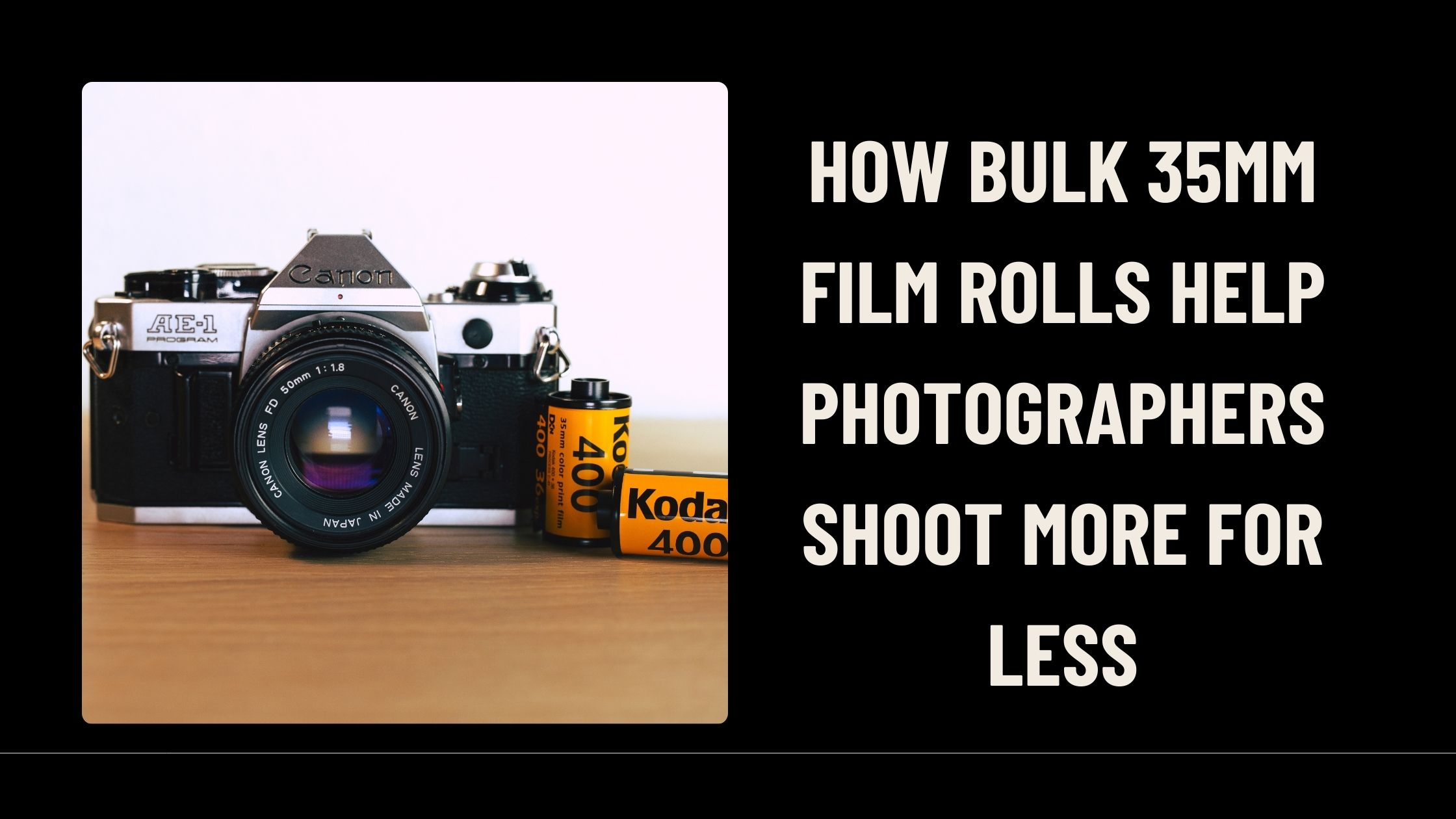 How Bulk 35mm Film Rolls Help Photographers Shoot More for Less