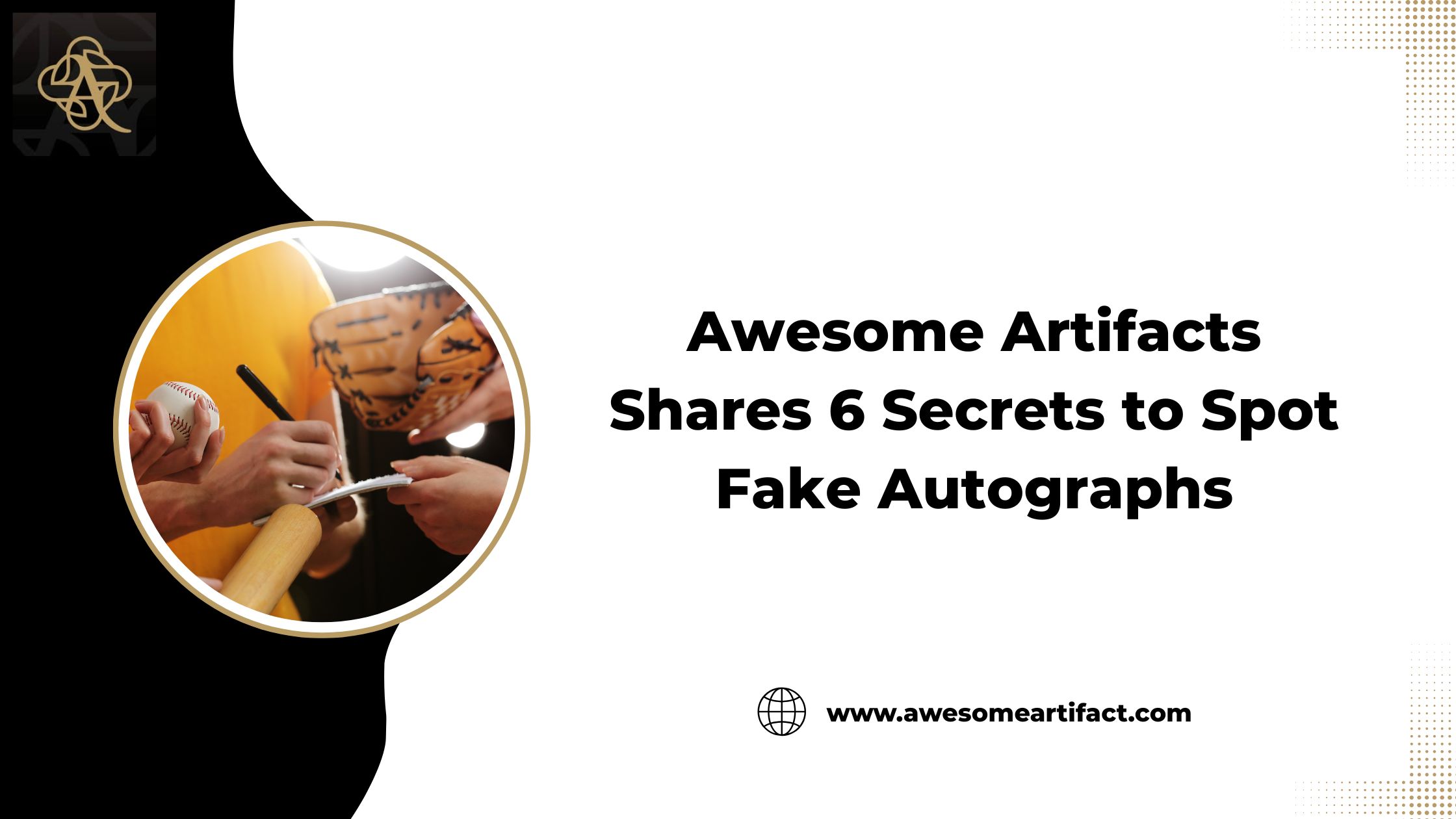 Awesome Artifacts Shares 6 Secrets to Spot Fake Autographs