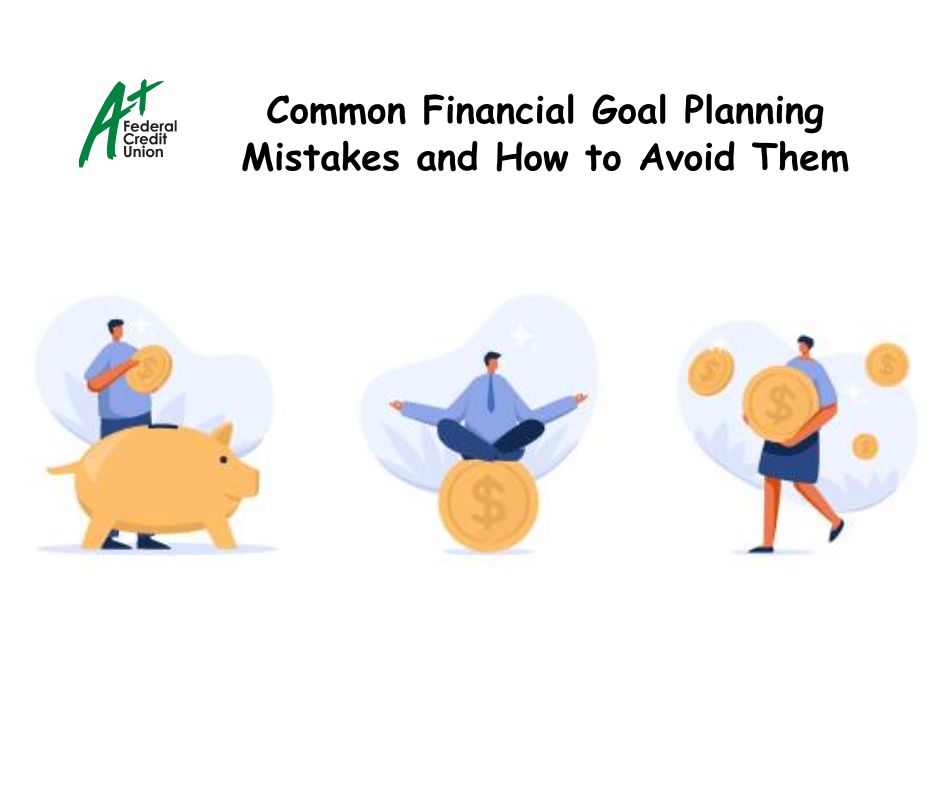 Common Financial Goal Planning Mistakes and How to Avoid Them