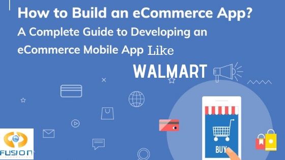 HOW TO BUILD AN E-COMMERCE APP LIKE WALMART?