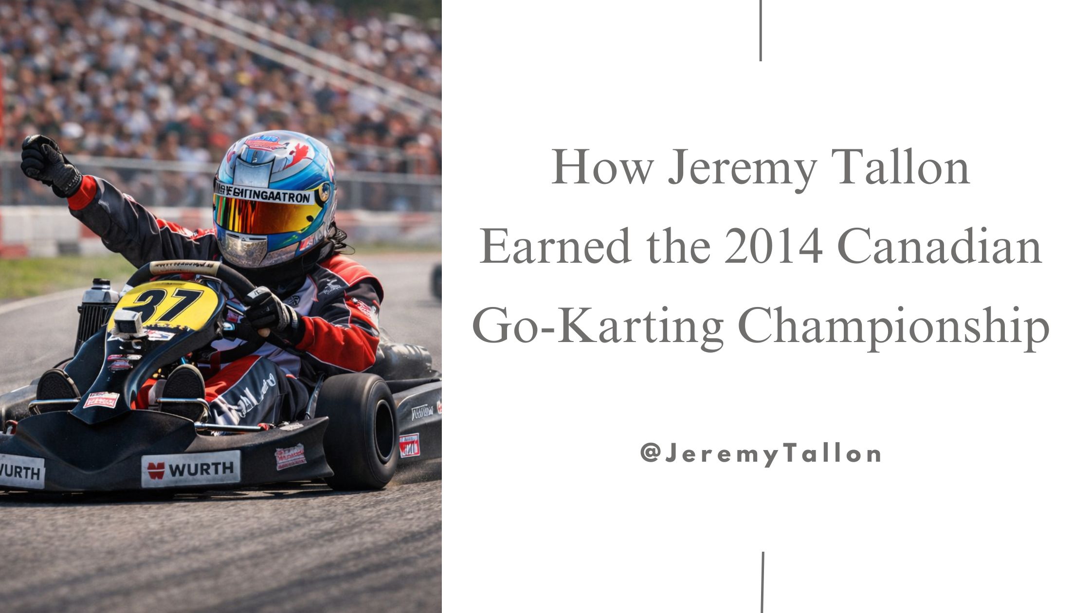 How Jeremy Tallon Earned the 2014 Canadian Go-Karting Championship