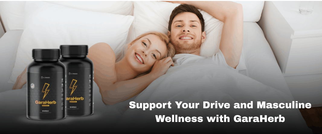 Garaherb {Male Enhancement}: Supporting Men Who Want Long-Lasting Energy, Endurance, and Overall Wellness Naturally!