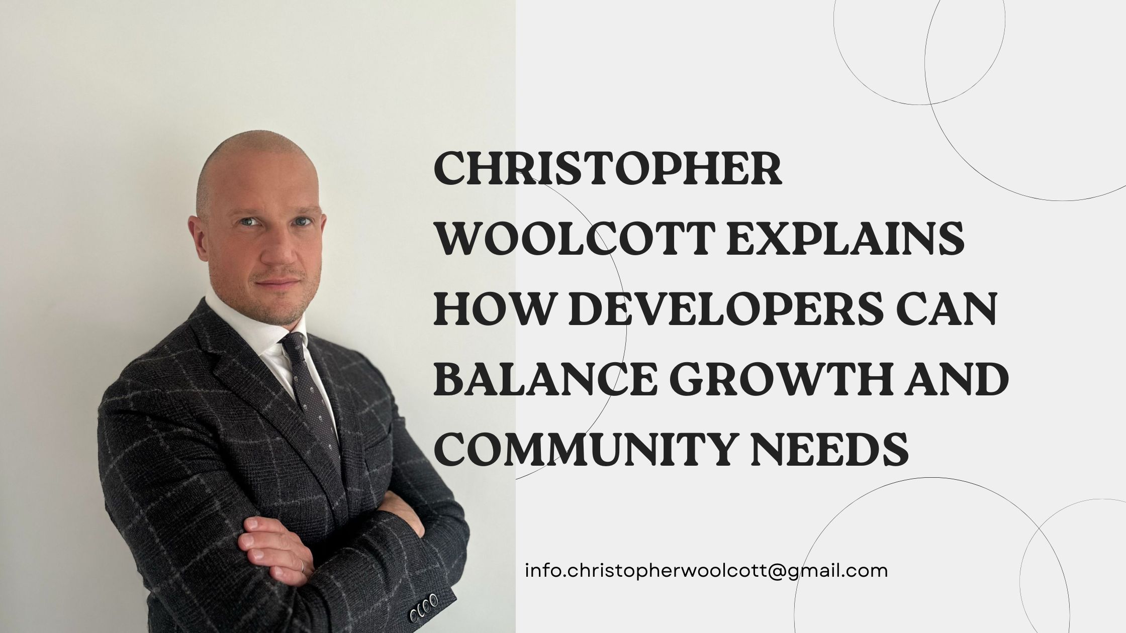 Christopher Woolcott Explains How Developers Can Balance Growth and Community Needs