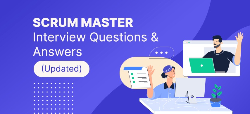 Scrum Master Interview Questions and Answers