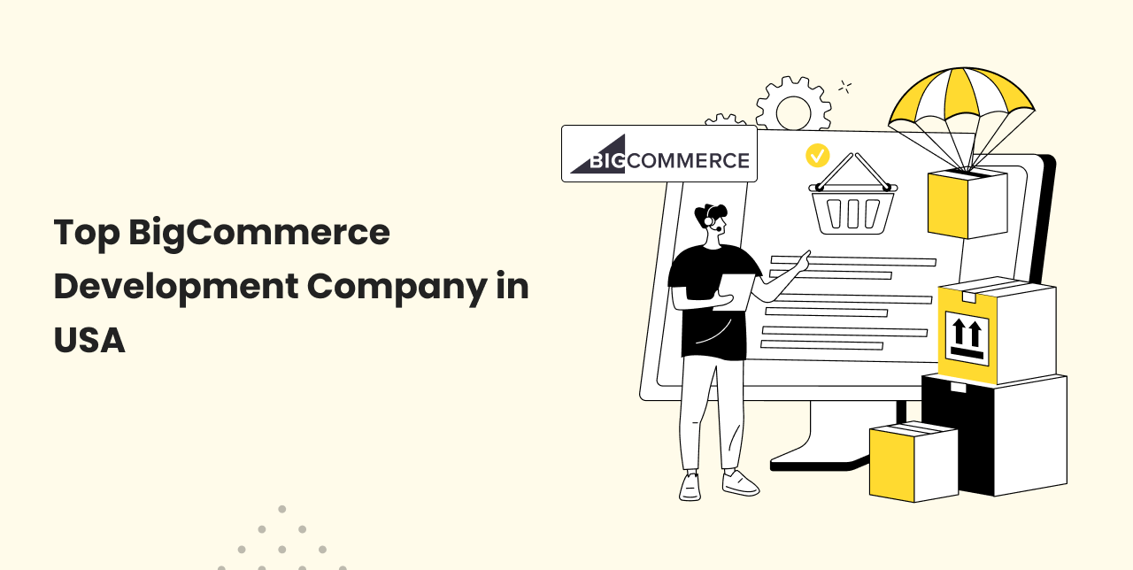 Top BigCommerce Development Companies in the USA