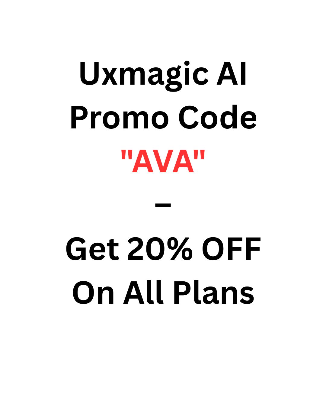 Uxmagic AI Promo Code "AVA" – Get 20% OFF On All Plans