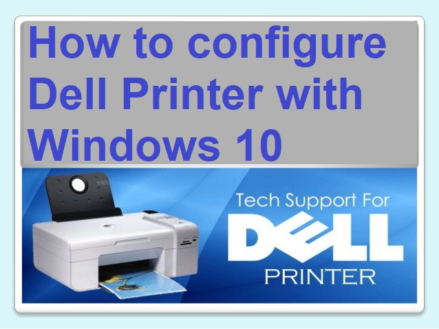 How to configure Dell Printer with Windows 10 | Dell Support number 1-844-881-6626