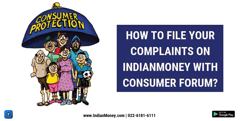 IndianMoney Complaints - How To File Complaints On IndianMoney With Consumer Forum?