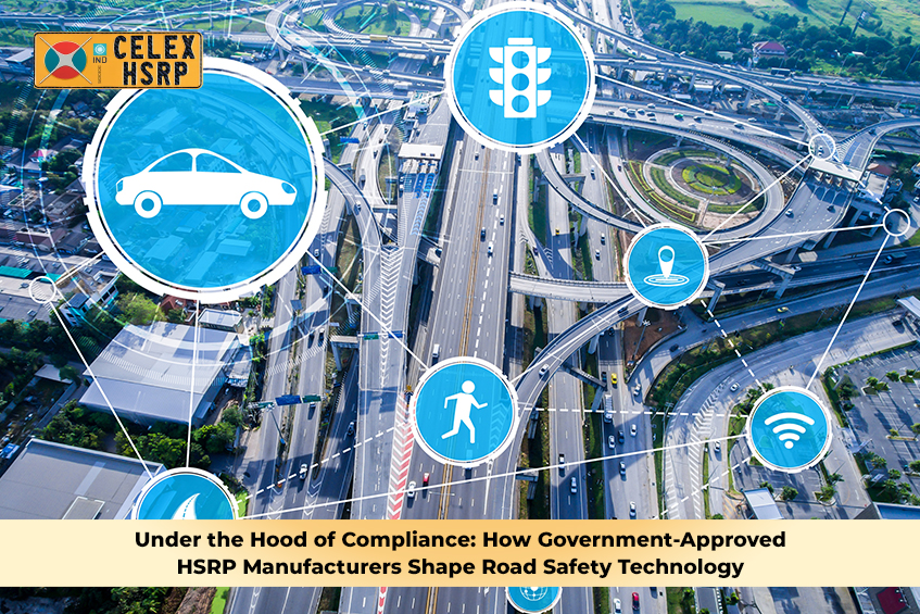 Under the Hood of Compliance: How Government-Approved HSRP Manufacturers Shape Road Safety Technology