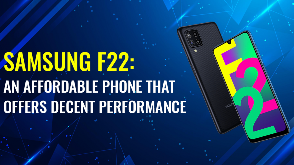 Samsung F22 is a affordable phone that offers decent performance