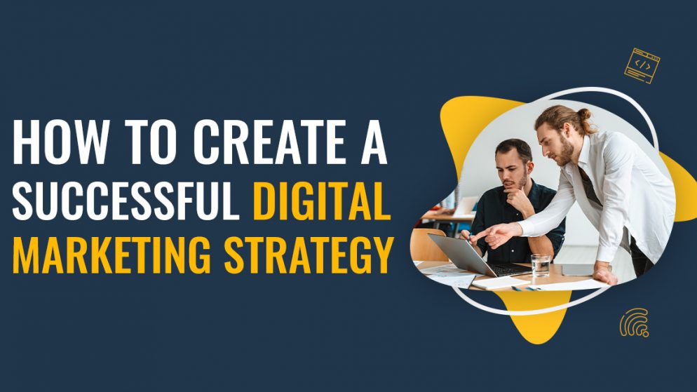 How to create a successful digital marketing strategy for Your Small Business