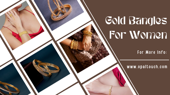 Find the Most Elegant Gold Bangles for Women at Opal Touch Jewelry