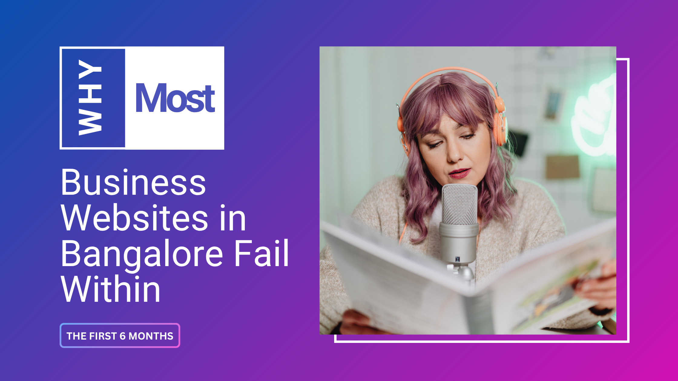 Why Most Business Websites in Bangalore Fail Within the First 6 Months