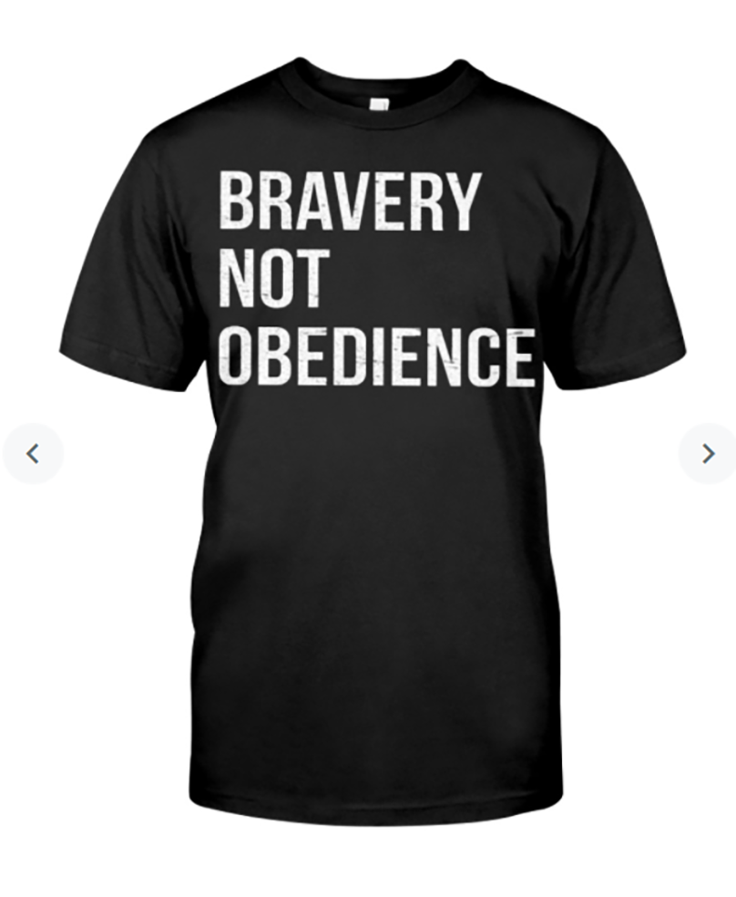 Bravery not obedience t shirt