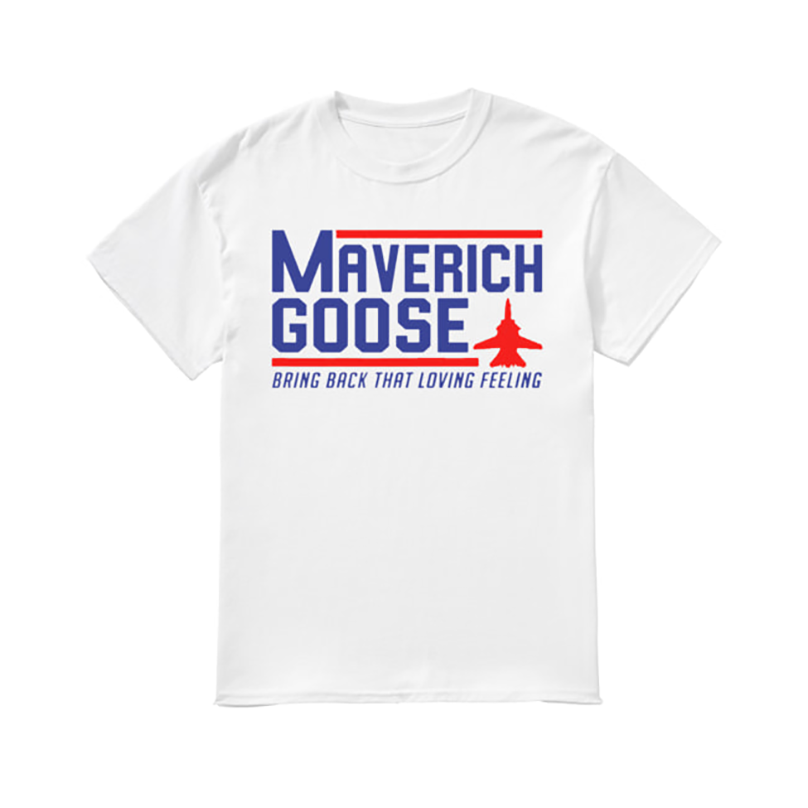 Maverich goose bring back that loving feeling shirt