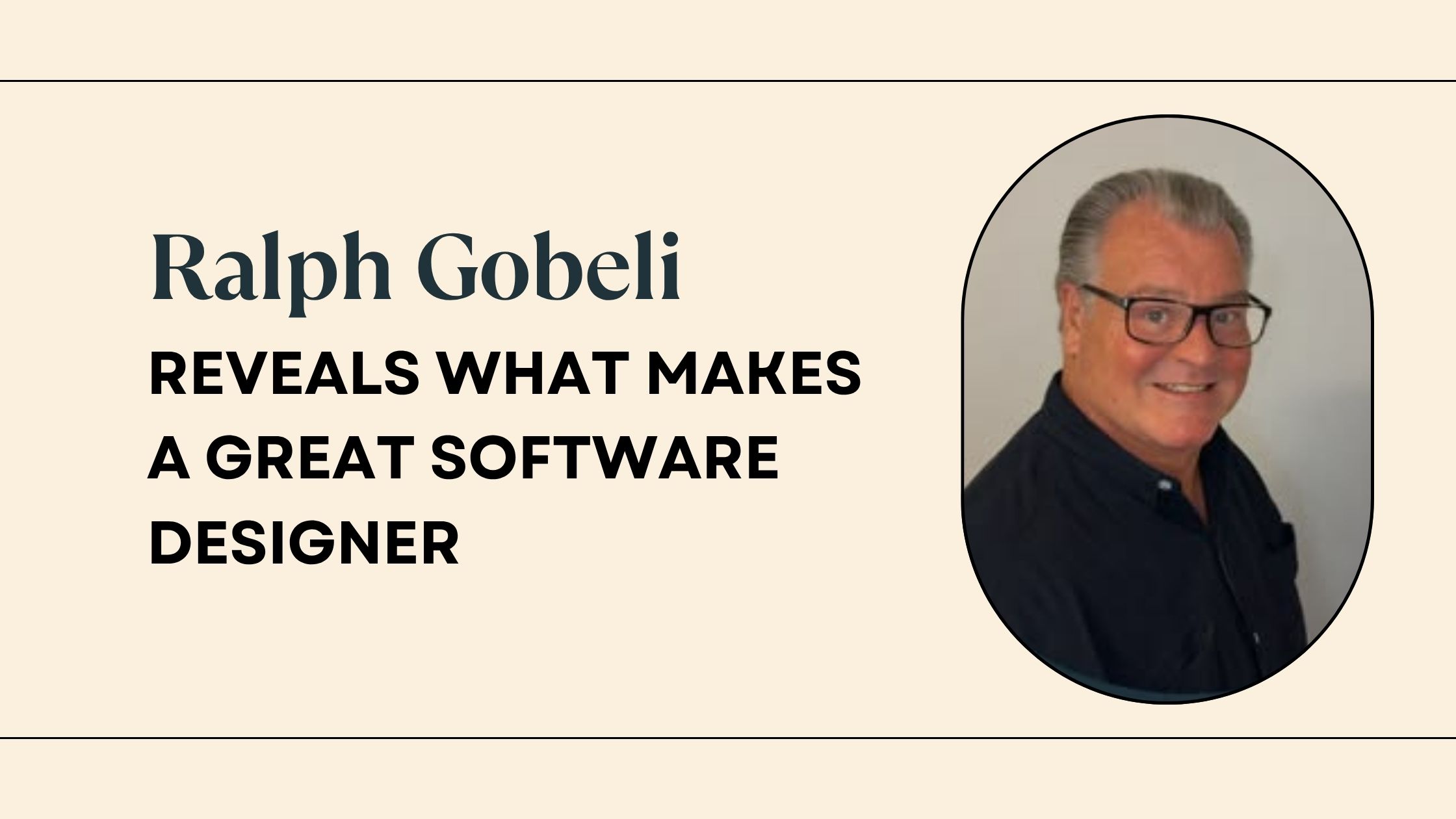 Ralph Gobeli Reveals What Makes a Great Software Designer