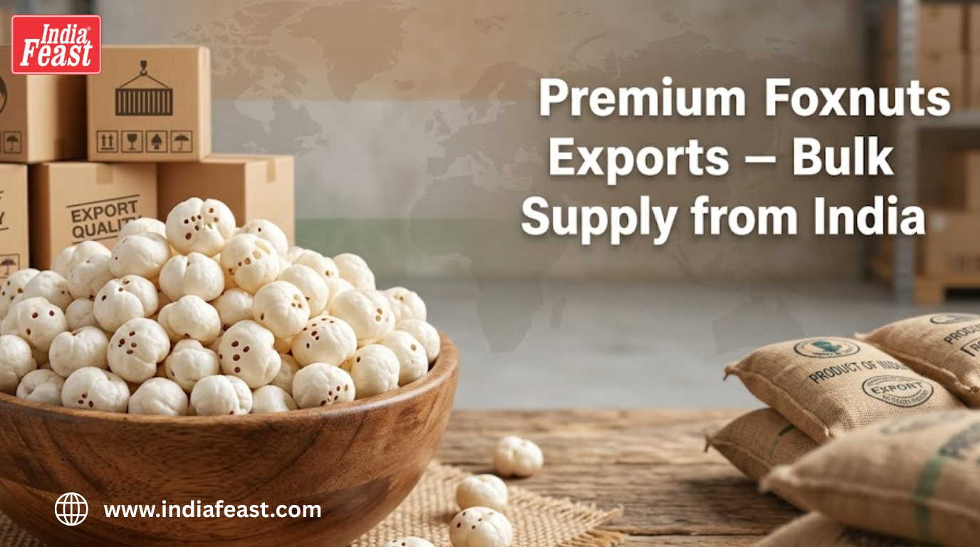 Trusted Foxnuts Manufacturer in India for Export