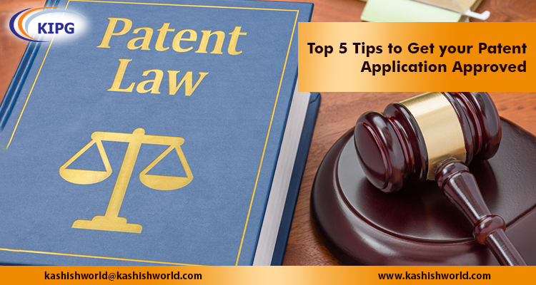 Top 5 Tips to Get your Patent Application Approved