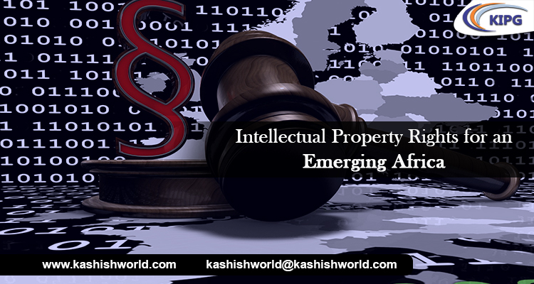 Intellectual Property Rights for an Emerging Africa
