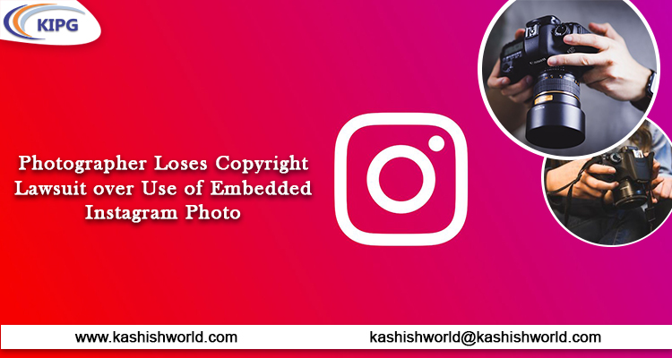 Photographer Loses Copyright Lawsuit over Use of Embedded Instagram Photo
