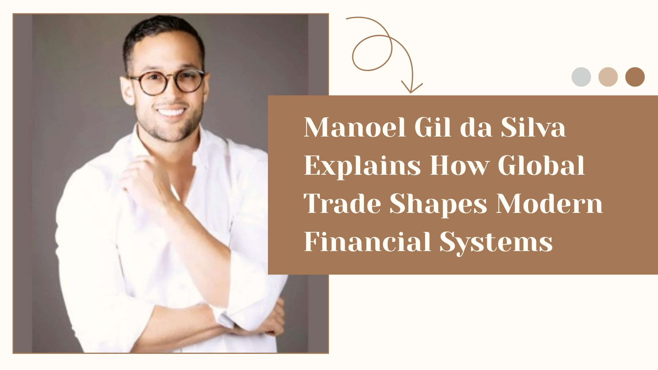Manoel Gil da Silva Explains How Global Trade Shapes Modern Financial Systems