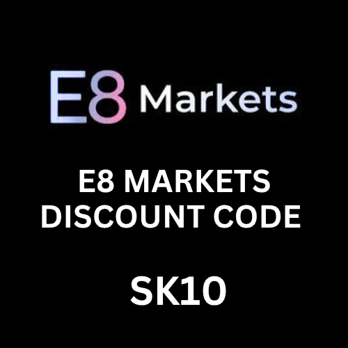 How To Use E8 Markets Discount Code “SK10” Get 10% Discount On All Chalenges