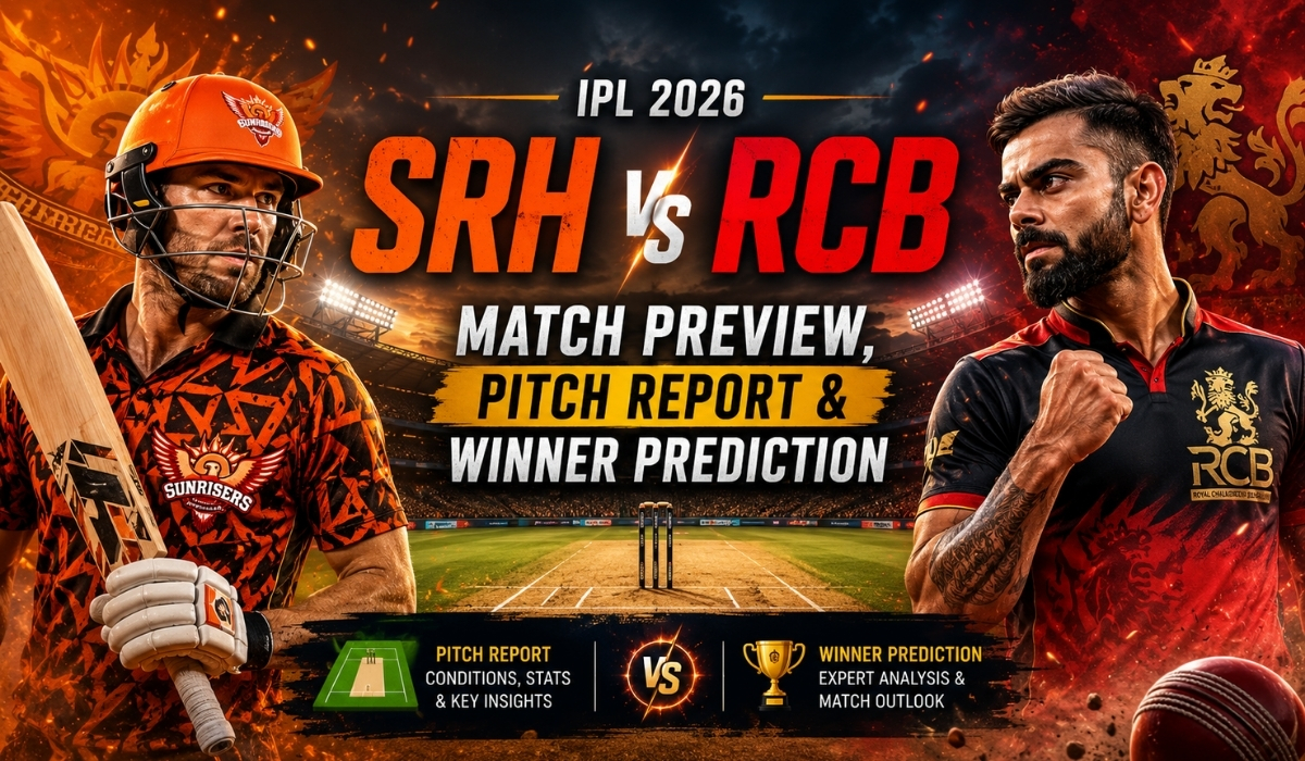 SRH vs RCB IPL 2026: Match Preview, Pitch Report & Winner Prediction