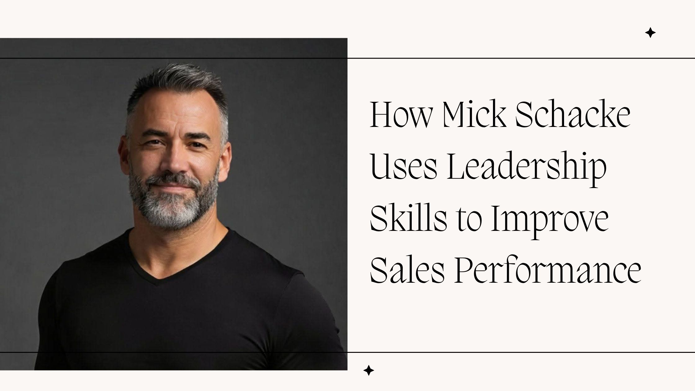 How Mick Schacke Uses Leadership Skills to Improve Sales Performance