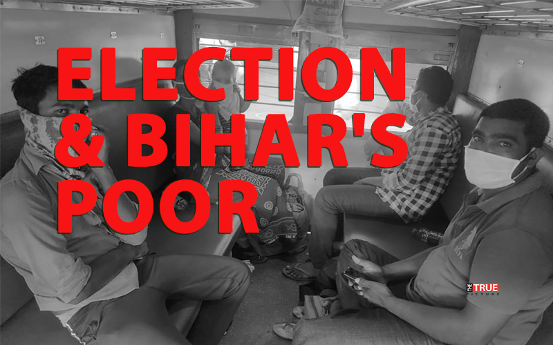 Bihar Elections and Lives of Poor – A Deciding Factor