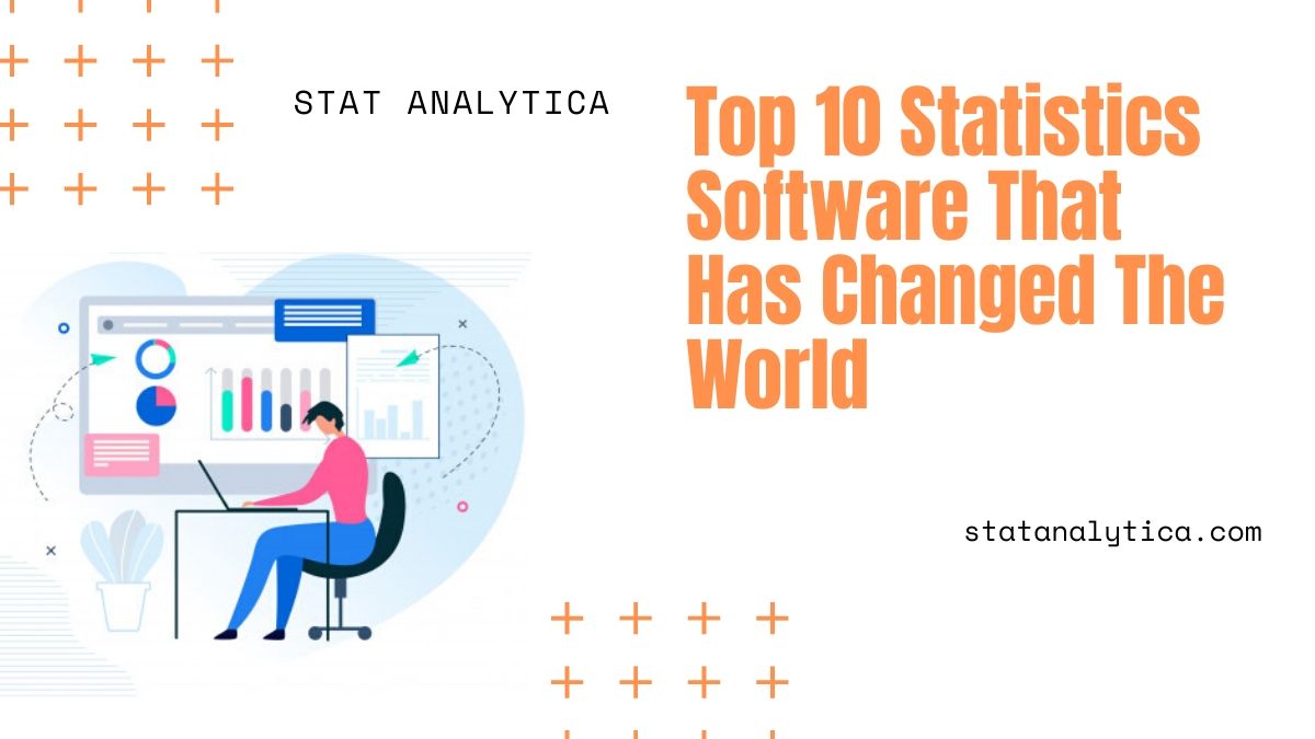 Top 3 Statistics Software That Has Changed The World