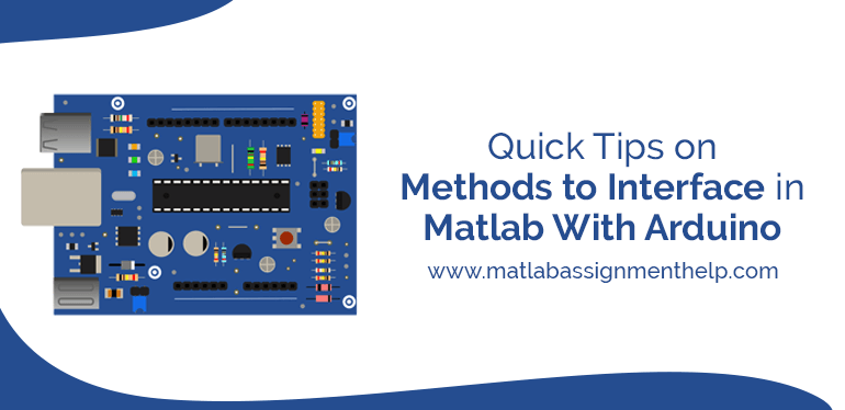 Quick Tips on Methods to Interface in Matlab With Arduino