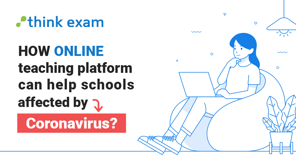How online teaching platform can help schools affected by Coronavirus?