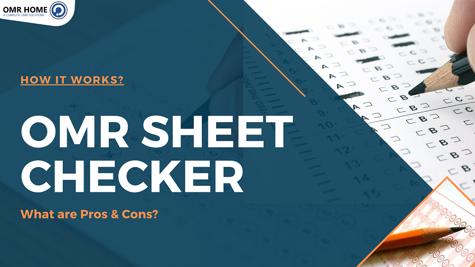 OMR sheet Checker: How it works? What are its Pros & Cons?