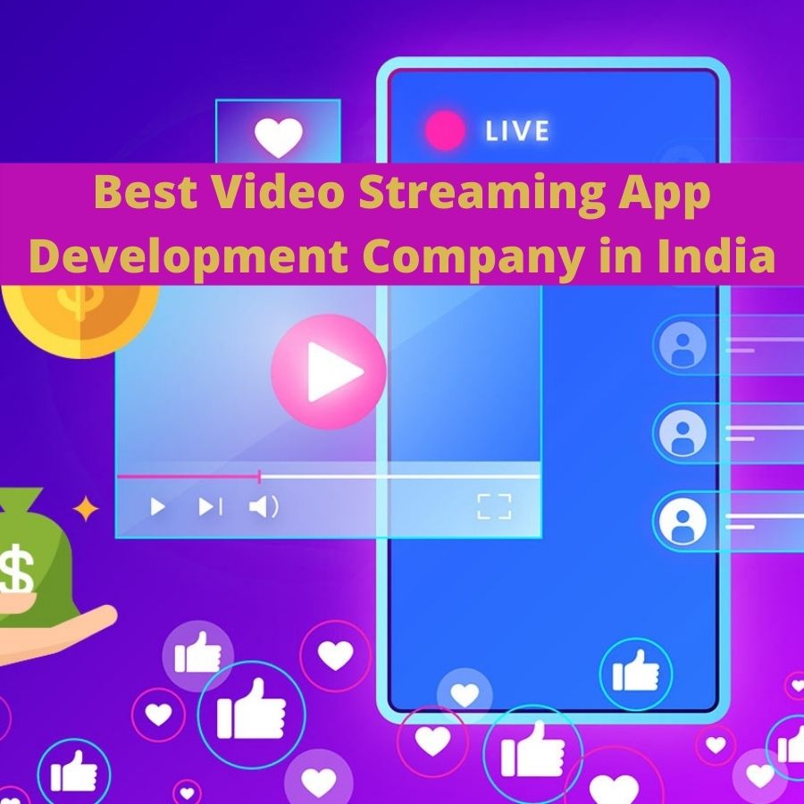 Best Video Streaming App Development Company in India