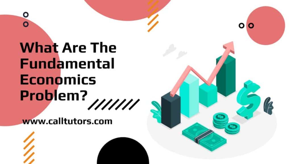 What Are The Fundamental Economics Problem?