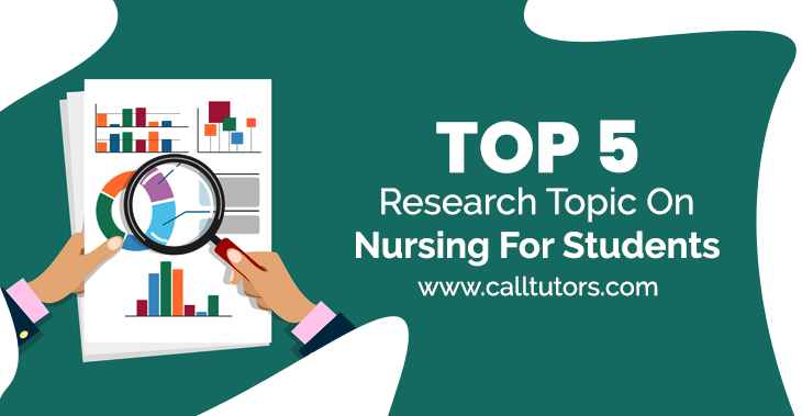 Top 5 Research Topic On Nursing For Students